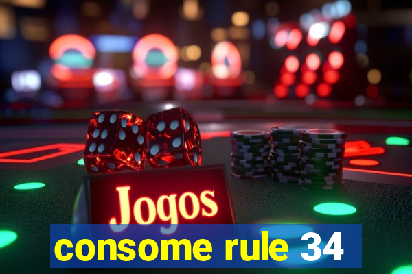 consome rule 34